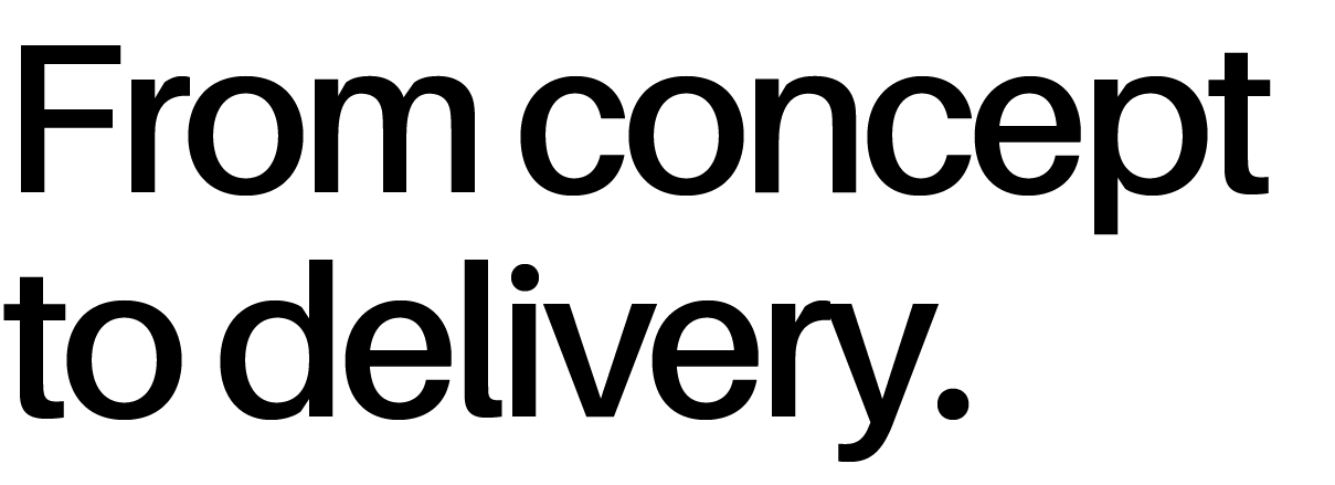 From Concept to Delivery